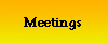 Meetings